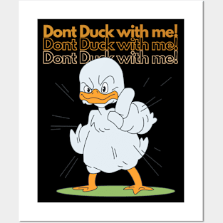 Don't Duck With Me Posters and Art